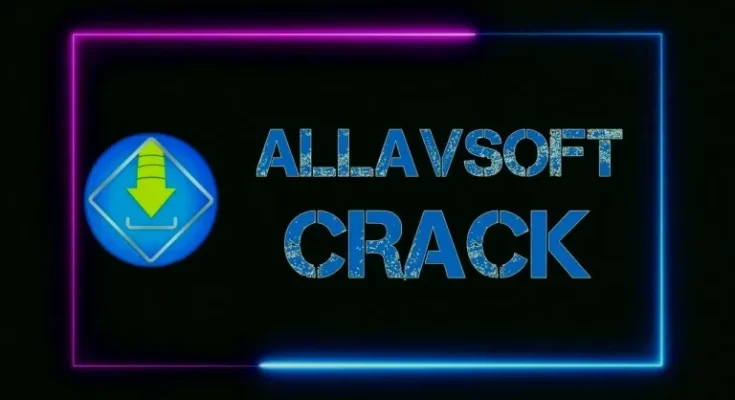 Allavsoft Crackeado Download Free Serial Key 2024